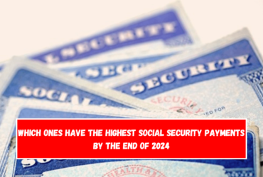 Which ones have the highest Social Security payments by the end of 2024