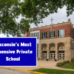 Wisconsin’s Most Expensive Private School