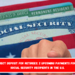 $4,873 direct deposit for retirees 2 upcoming payments for eligible Social Security recipients in the U.S.