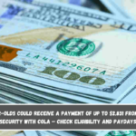 62-year-olds could receive a payment of up to $2,831 from Social Security with COLA – Check eligibility and paydays