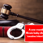 A one-month-old Illinois baby died from 'cocaine intoxication'