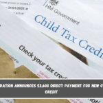 Administration Announces $3,600 Direct Payment for New Child Tax Credit