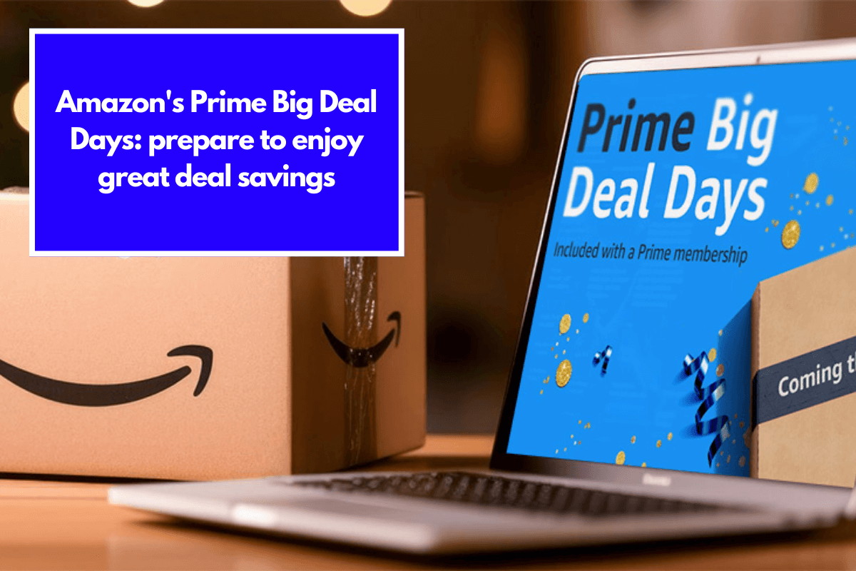 Get ready to save a lot of money on Amazon's Prime Big Deal Days