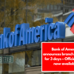 Bank of America announces branch closures for 3 days – Official dates now available