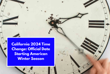 California 2024 Time Change: Official Date Starting American Winter Season