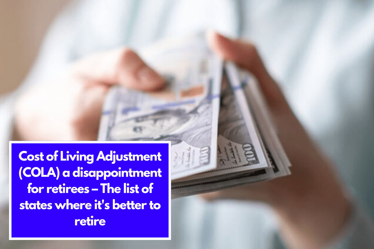 Cost of Living Adjustment (COLA) a disappointment for retirees – The list of states where it's better to retire