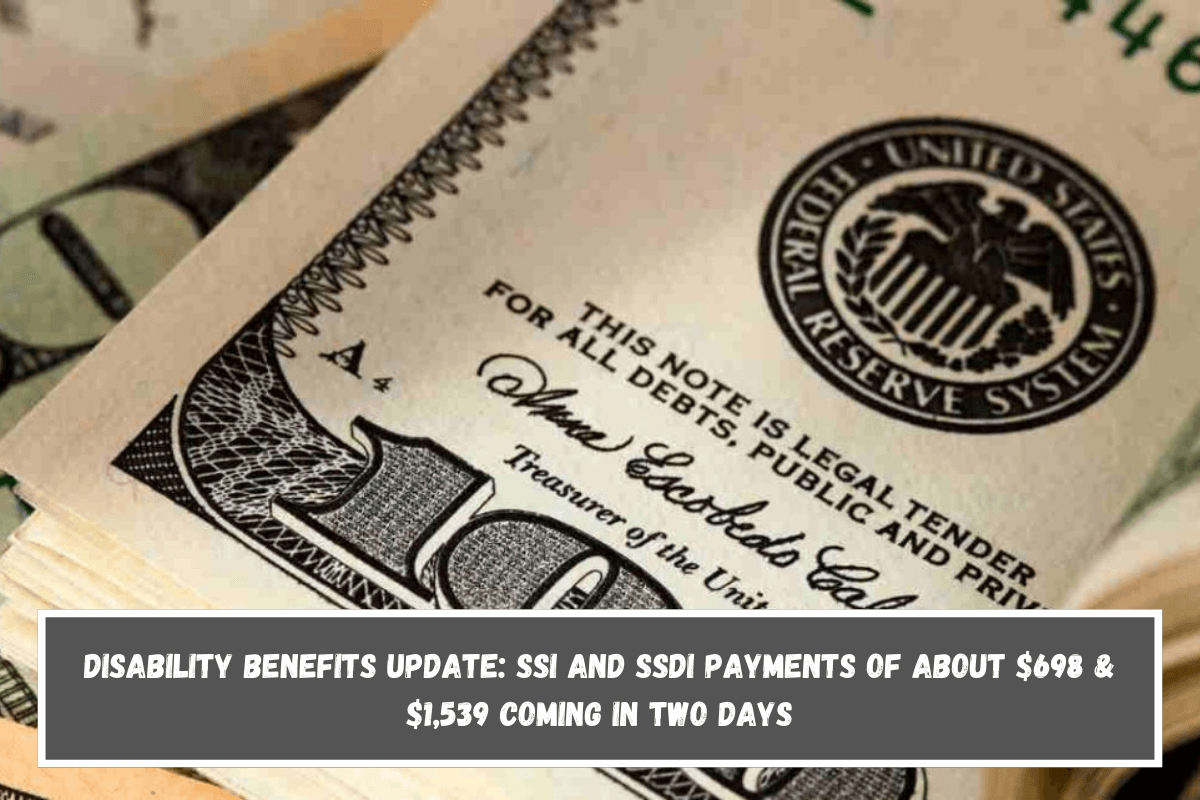 Disability benefits update SSI and SSDI payments of about $698 & $1,539 coming in Two Days