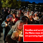 Families and survivors of the Maine mass shooting are pursuing legal action