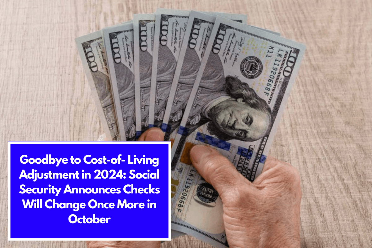 Goodbye to Costof Living Adjustment in 2024 Social Security