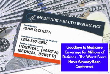 Goodbye to Medicare Coverage for Millions of Retirees – The Worst Fears Have Already Been Confirmed