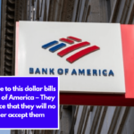 Goodbye to this dollar bills at Bank of America – They announce that they will no longer accept them