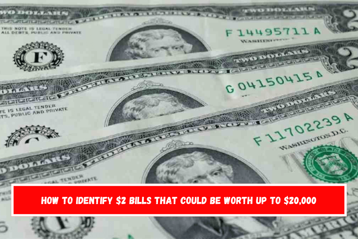 How to Identify $2 Bills That Could Be Worth Up to $20,000