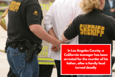 In Los Angeles County, a California teenager has been arrested for the murder of his father, after a family feud turned deadly