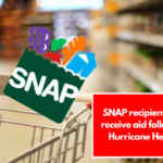 SNAP recipients will receive aid following Hurricane Helene