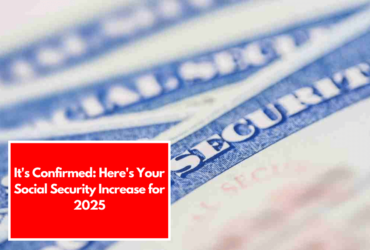 It's Confirmed: Here's Your Social Security Increase for 2025