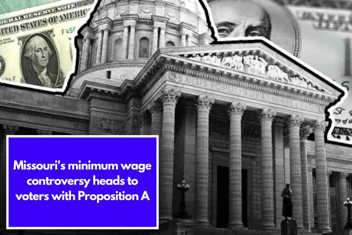 Missouri's minimum wage controversy heads to voters with Proposition A