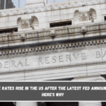 Mortgage rates rise in the US after the latest FED announcement – Here's why