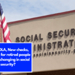 New COLA, New checks, New Era for retired people What is changing in social security?