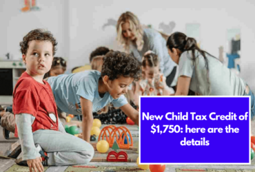 New Child Tax Credit of $1,750: here are the details