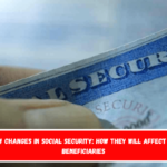 New changes in Social Security how they will affect SSI beneficiaries