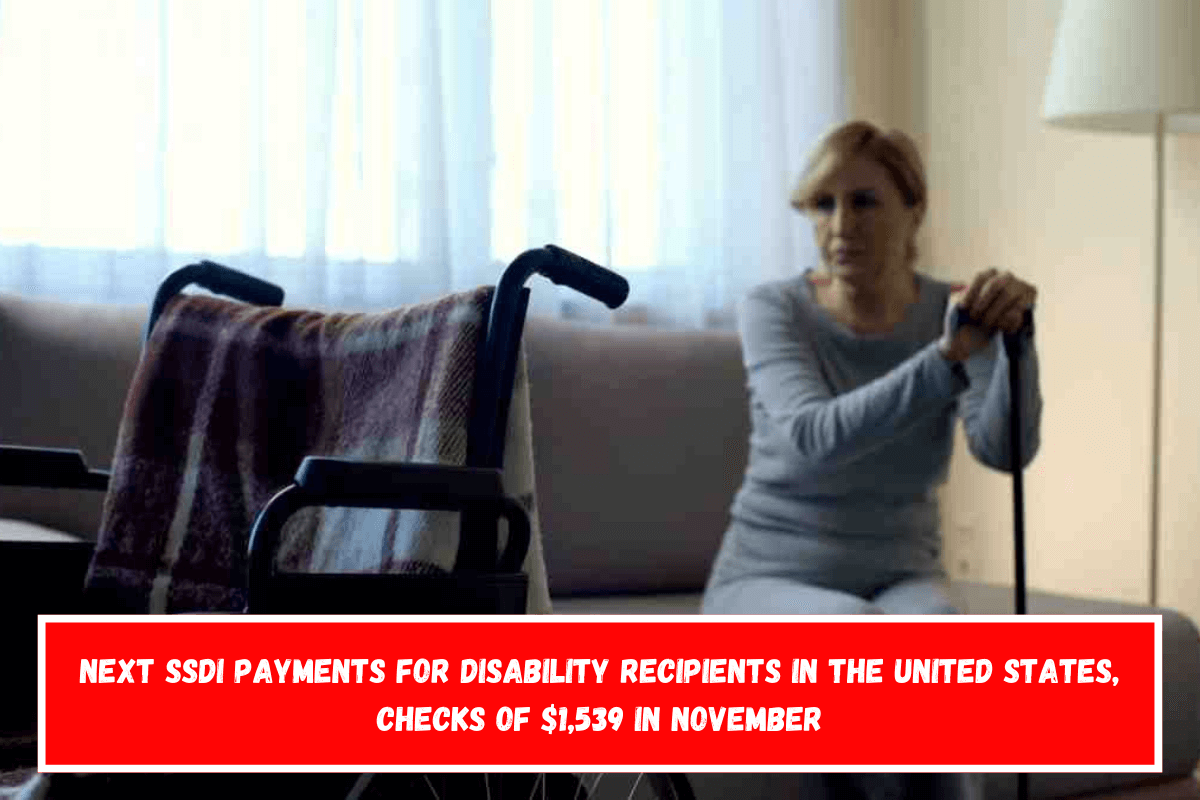 Next SSDI payments for disability recipients in the United States, checks of $1,539 in November