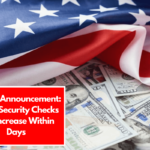 Official Announcement: Social Security Checks Will Increase Within Days