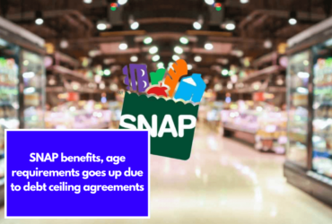 SNAP benefits, age requirements goes up due to debt ceiling agreements