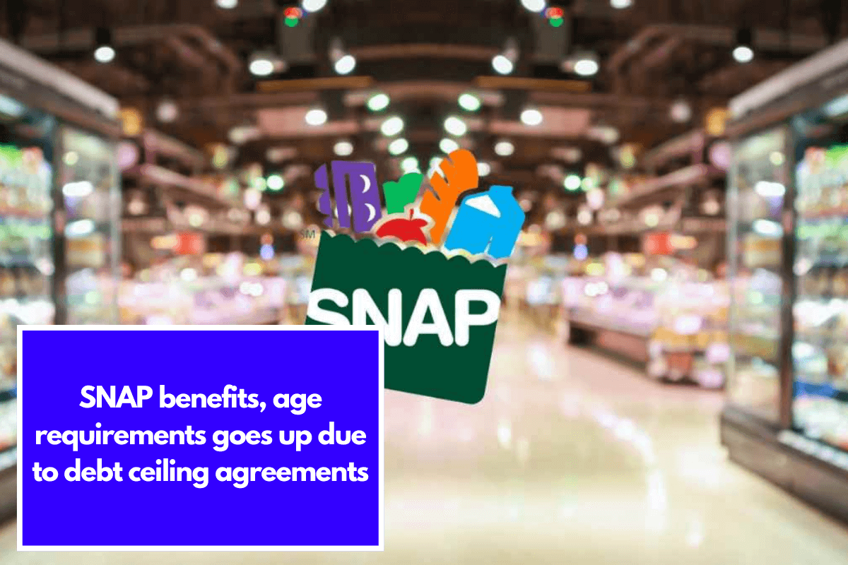 SNAP benefits, age requirements goes up due to debt ceiling agreements