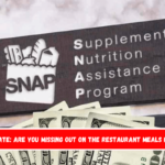 SNAP update: Are you missing out on the Restaurant Meals Program?