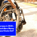 SSDI Increase in 2025 – How Much More Money Will These Checks Get?