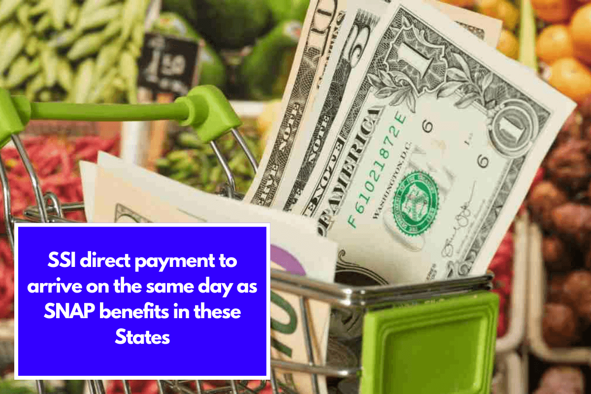 SSI direct payment to arrive on the same day as SNAP benefits in these States