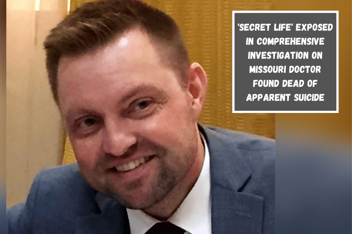 'Secret life' exposed in comprehensive investigation on Missouri doctor found dead of apparent suicide