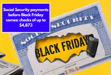 Social Security payments before Black Friday comes: checks of up to $4,873