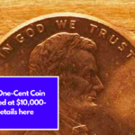 The One-Cent Coin Valued at $10,000- Details here