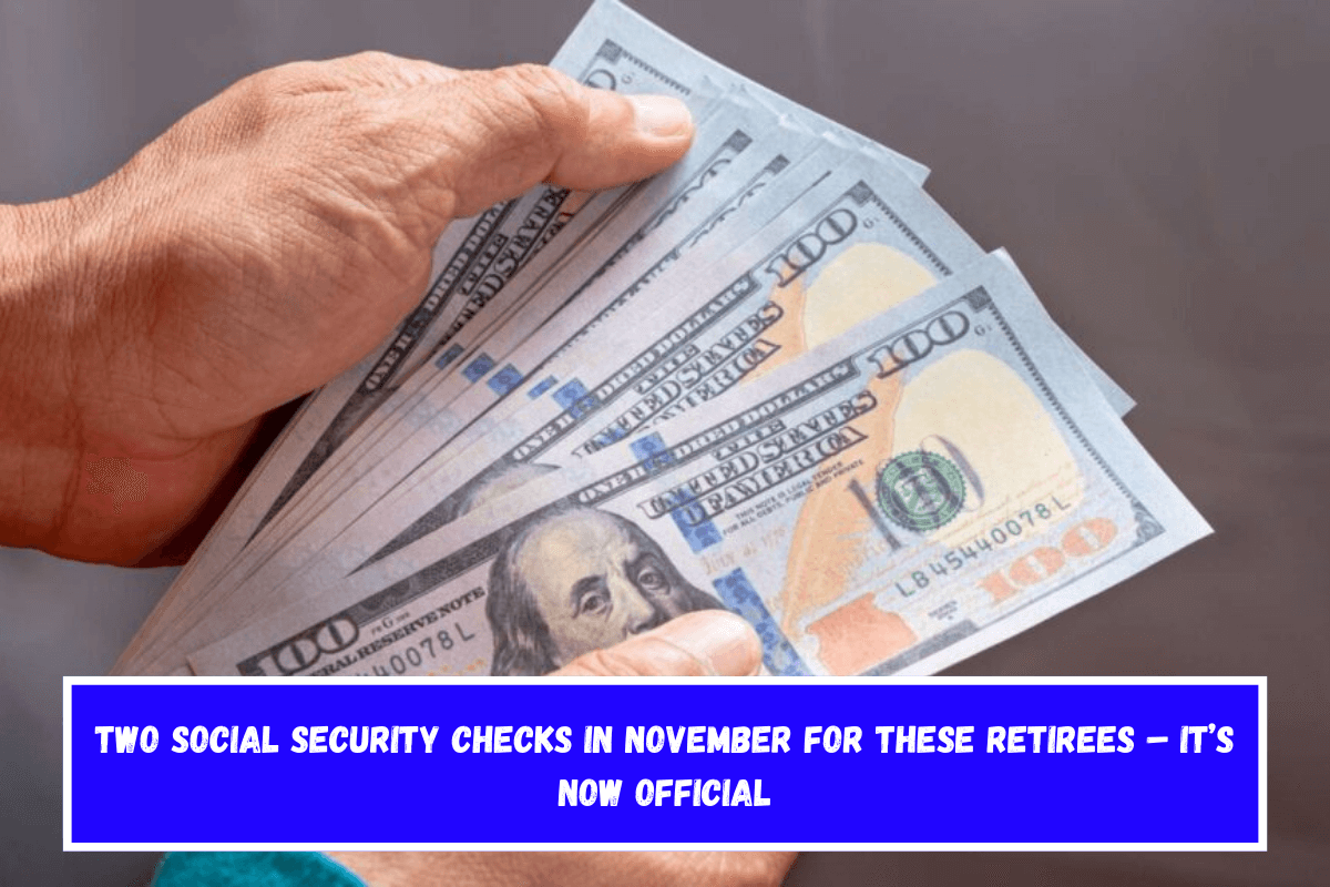 Two Social Security checks in November for these retirees – It’s now official