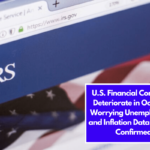 U.S. Financial Conditions Deteriorate in October – Worrying Unemployment and Inflation Data Already Confirmed