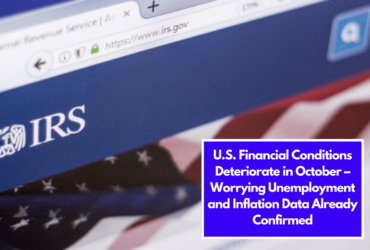 U.S. Financial Conditions Deteriorate in October – Worrying Unemployment and Inflation Data Already Confirmed