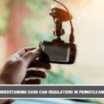 Understanding Dash Cam Regulations in Pennsylvania