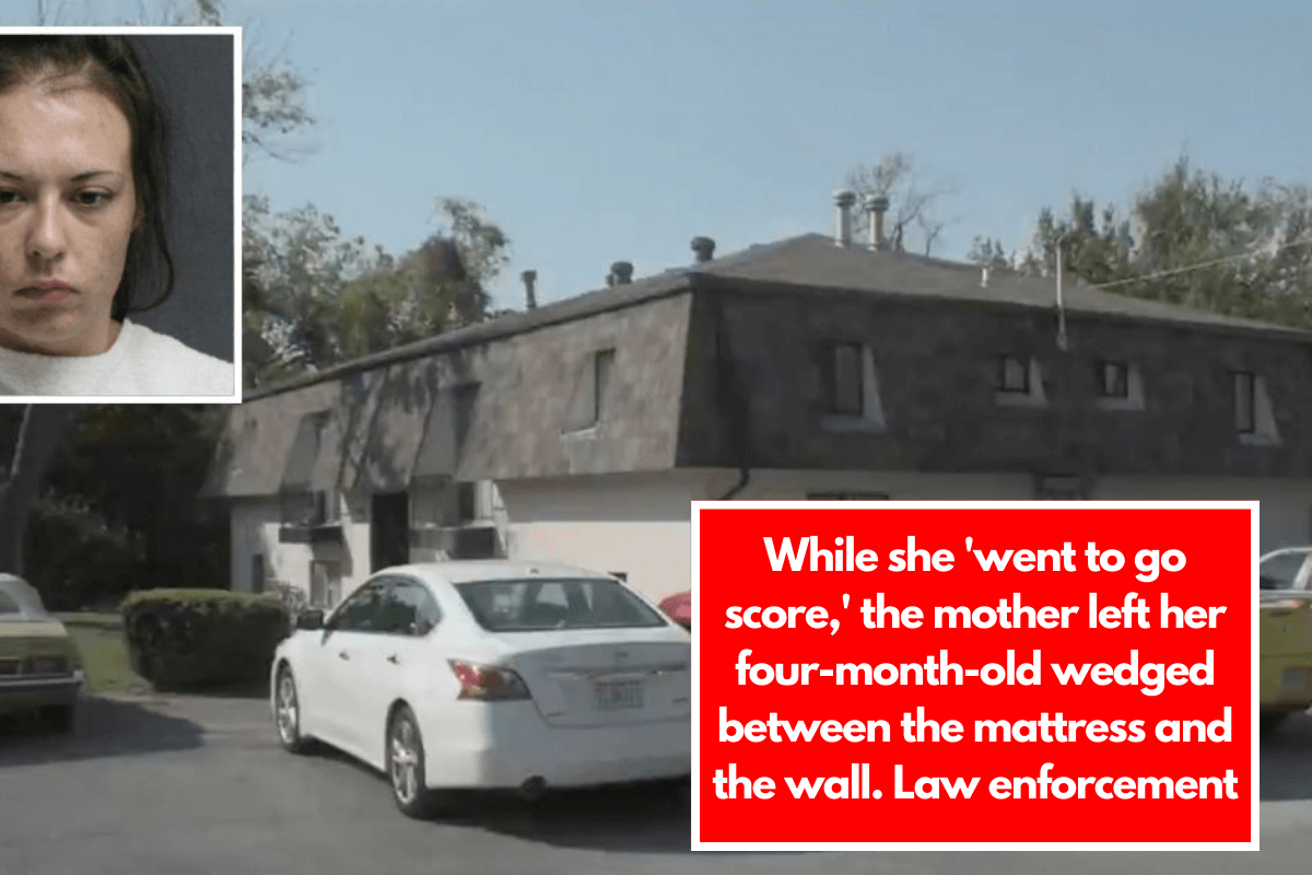 While she 'went to go score,' the mother left her four-month-old wedged between the mattress and the wall. Law enforcement