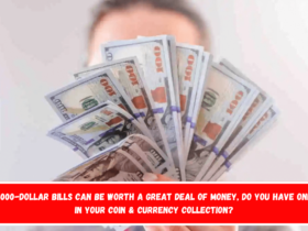 1,000-dollar bills can be worth a great deal of money, do you have one in your coin & currency collection