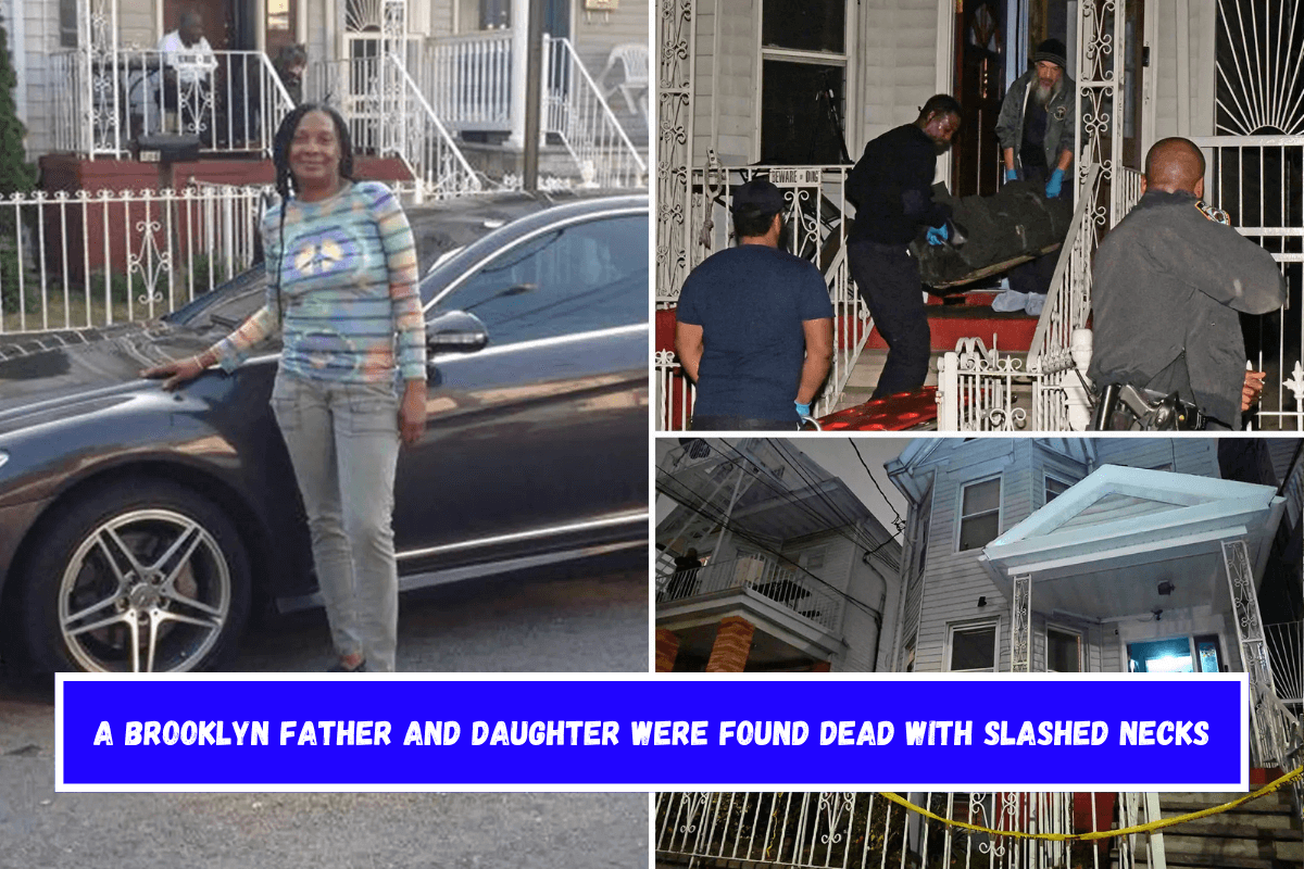 A Brooklyn father and daughter were found dead with slashed necks