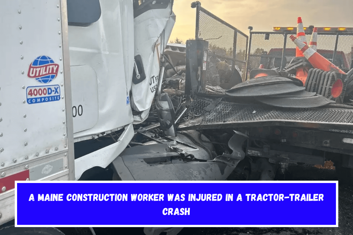 A Maine construction worker was injured in a tractor-trailer crash