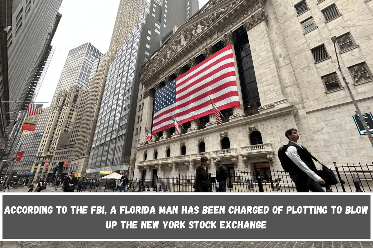 According to the FBI, a Florida man has been charged of plotting to blow up the New York stock exchange