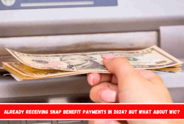 Already receiving SNAP benefit payments in 2024 But what about WIC