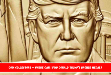 Coin Collectors – Where Can I Find Donald Trump’s Bronze Medal