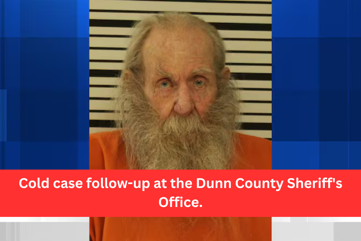 Cold case follow-up at the Dunn County Sheriff's Office.