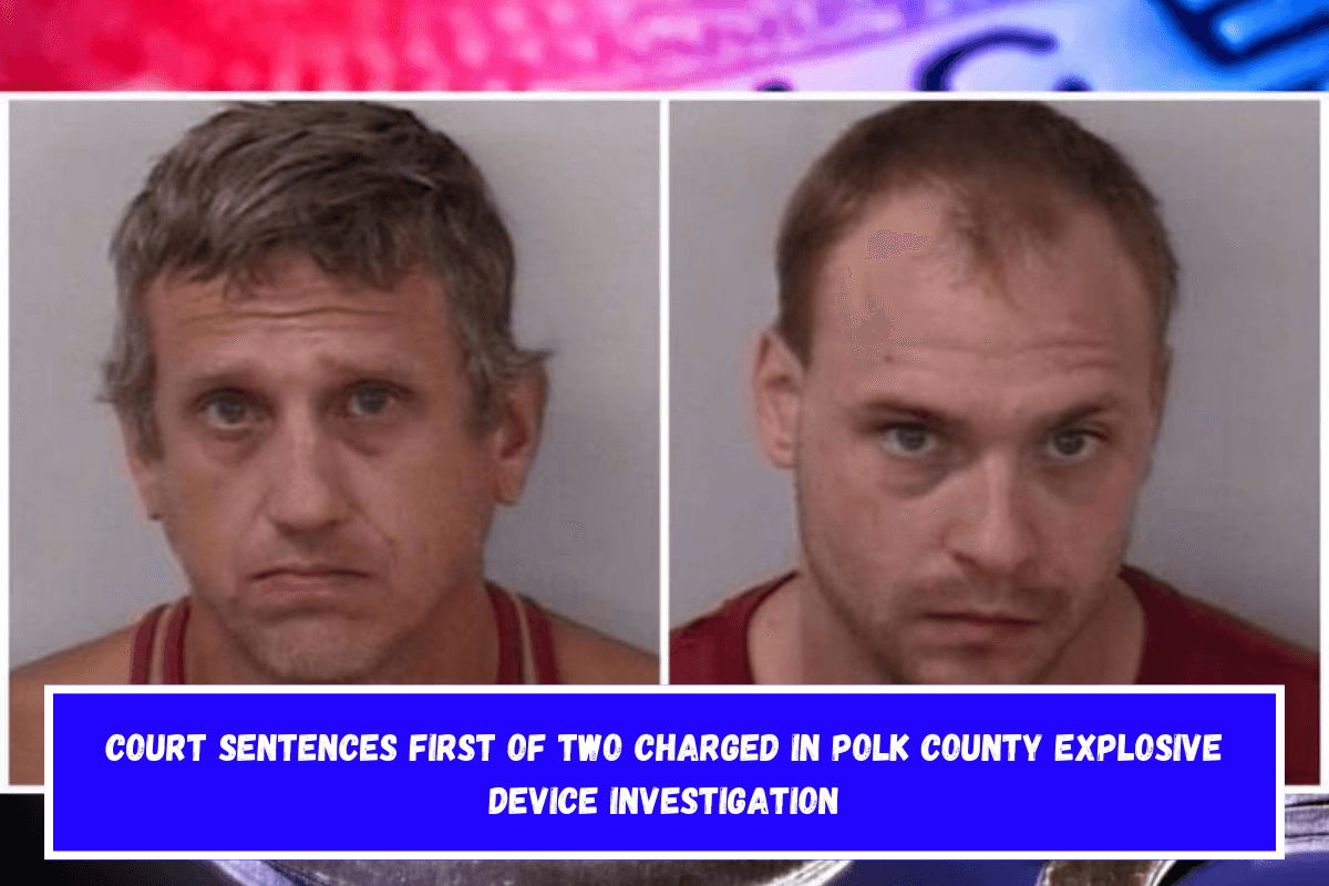 Court Sentences First Of Two Charged In Polk County Explosive Device Investigation