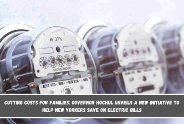 Cutting Costs for Families Governor Hochul Unveils a New Initiative to Help New Yorkers Save on Electric Bills