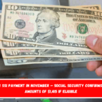 December SSI payment in November – Social Security confirms maximum amounts of $1,415 if eligible