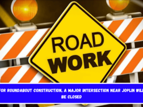 For roundabout construction, a major intersection near Joplin will be closed